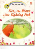 Nature Stories : Firo, The Brave Little Fighting Fish