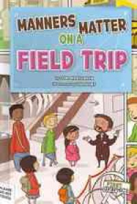 First Graphics : Manners Matter In The Field Trip