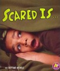 Scared Is ?