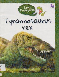 Zona Prasejarah : Tyrannosaurus Rex