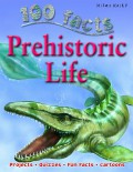 100 Facts On : Prehistoric Life