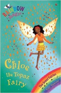 Rainbow Magic 25 : Chloe The Topaz Fairy