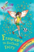 Rainbow Magic 58 : Francesca The Football Fairy