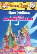 Geronimo Stilton (Ts 05) : Thea Stilton And The Mystery In Paris