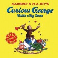 Curious George : Visits A Toy Shop