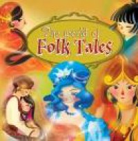 The World Of Folk Tales