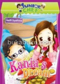 Junior Chef : Kania'S Dream (Rahasia Unik Bekicot Lezat)