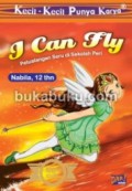 Kecil-Kecil Punya Karya : I Can Fly