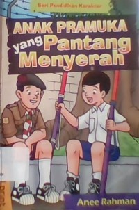 Seri Pendidikan Karakter : Anak Pramuka Yang Pantang Menyerah