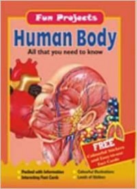 Fun Projects : Human Body All That You Need To Know