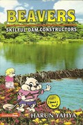 Beavers. Skilful Dam Constructors