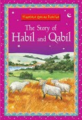 Timeless Quran Stories : The Story Of Habil And Qabil