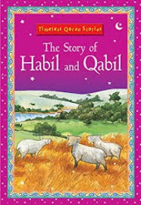 Timeless Quran Stories : The Story Of Habil And Qabil