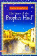 Timeless Quran Stories : The Story Of The Prophet Hud