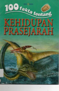 100 Fakta Tentang Kehidupan Prasejarah