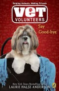 Vet Volunteers 5 : Say Good Bye