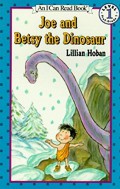 An I Can Read Book Lv 1 : Joe And Betsy The Dinosaur