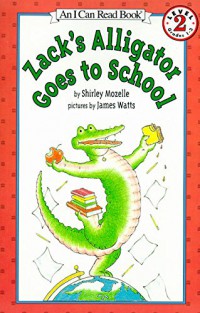 An I Can Read Book Lv 2 : Zack'S Alligator Goes To School