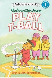 An I Can Read Book  Lv 1 : The Berenstain Bears Play T-Ball