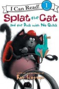 I Can Read Book  Lv 1 : Splat The Cat And The Duck With No Ouack