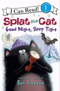 I Can Read Book  Lv 1 : Splat The Cat. Good Night, Sleep Tight