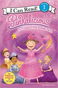 I Can Read Book  Lv 1 : Pinkalicious. The Princess Of Pink Slumber Party