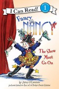 I Can Read Book  Lv 1 : Fancy Nancy The Show Must Go On