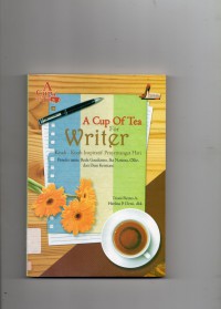 A Cup Of Tea For Writer (Kisah-Kisah Inspiratif Penyemangat Hati)