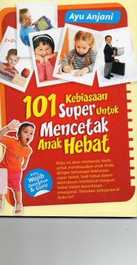 101 Kebiasaan Super Untuk Mencetak Anak Hebat