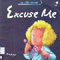 Good Manners Series : Excuse Me