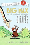 I Can Read  Lv 2 : Big Max And The Mystery Of The Missing Giraffe