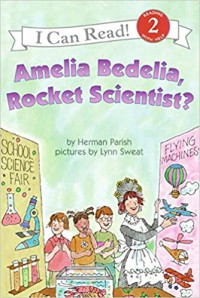 I Can Read  Lv 2 : Amelia Bedelia, Rocket Scientist ?