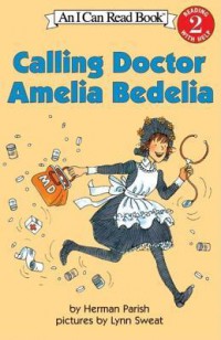 I Can Read  Lv 2 : Calling Doctor Amelia Bedelia