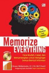 Memorize Everything (Cara Mudah,Cepat,Dan Menyenangkan Untuk Mengingat Semua Bentuk Informasi) + 1 Cd