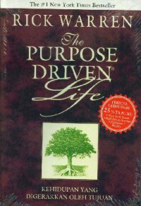 The Purpose Driven Life (Kehidupan Yang Digerakan Oleh Tujuan)