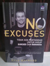 No Excuses (Tidak Ada Pantangan Untuk Hidup Sukses Dan Bahagia)