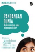 Mari Berfikir Tentang : Pandangan Dunia. Bagaimana Orang-Orang Memandang Tuhan?