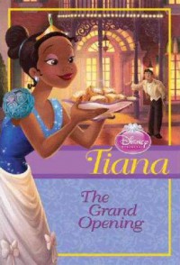 Disney Princess : Tiana. The Grand Opening