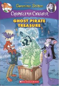 Geronimo Stilton (Creepella Von Cacklefur) 3 : Ghost Pirate Treasure