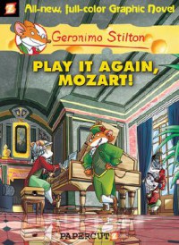 Geronimo Stilton 8 (Graphic Novel) : Play It Again, Mozart!