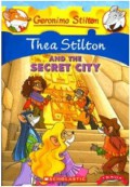 Geronimo Stilton (Ts 04) : Thea Stilton And The Secret City