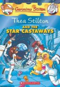 Geronimo Stilton (Ts 07) : Thea Stilton And The Star Castaways