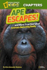 National Geographic Kids Chapters : Ape Escapes!