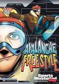 Sports Illustrated Kids (Graphic Novels) : Avalanche Freestyle