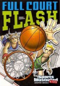 Sports Illustrated Kids (Graphic Novels) : Full Court Flash