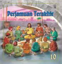 Kisah Perjanjian Baru 10 : Perjamuan Terakhir