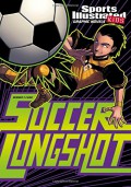 Sports Illustrated Kids (Graphic Novels) : Soccer Longshot