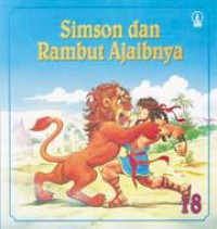 Kisah Perjanjian Lama 18 : Simson & Rambut Ajaibnya