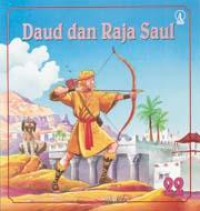 Kisah Perjanjian Lama 22 : Daud & Raja Saul