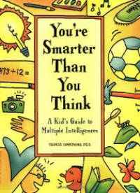 You'Re Smarter Than You Think (A Kid'S Guide To Multiple Intelligences)